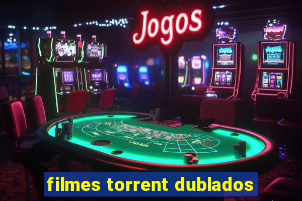 filmes torrent dublados